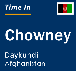 Current local time in Chowney, Daykundi, Afghanistan