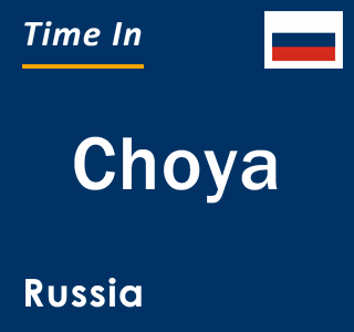 Current local time in Choya, Russia