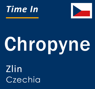 Current local time in Chropyne, Zlin, Czechia