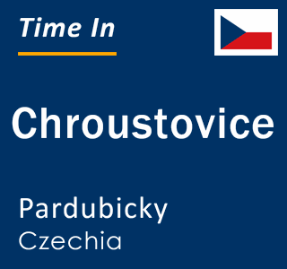 Current local time in Chroustovice, Pardubicky, Czechia