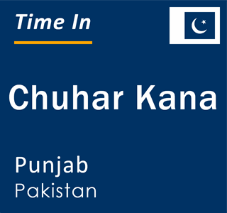 Current local time in Chuhar Kana, Punjab, Pakistan