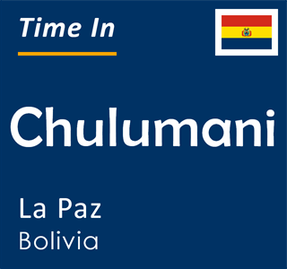 Current time in Chulumani, La Paz, Bolivia
