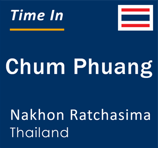 Current local time in Chum Phuang, Nakhon Ratchasima, Thailand