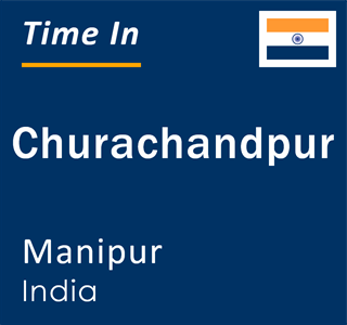 Current local time in Churachandpur, Manipur, India