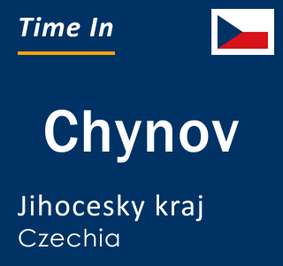 Current local time in Chynov, Jihocesky kraj, Czechia