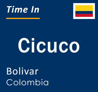 Current local time in Cicuco, Bolivar, Colombia