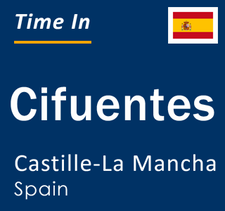 Current local time in Cifuentes, Castille-La Mancha, Spain