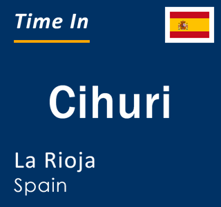 Current local time in Cihuri, La Rioja, Spain