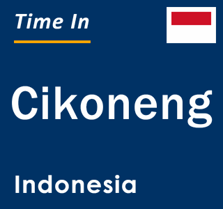 Current local time in Cikoneng, Indonesia