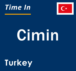 Current local time in Cimin, Turkey