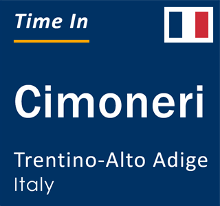 Current local time in Cimoneri, Trentino-Alto Adige, Italy