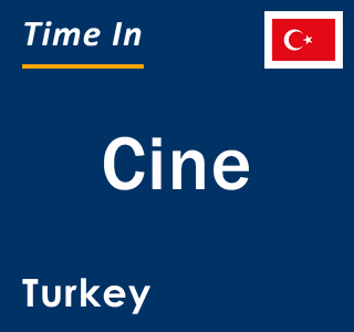 Current local time in Cine, Turkey