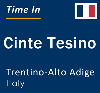 Current local time in Cinte Tesino, Trentino-Alto Adige, Italy