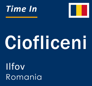Current local time in Ciofliceni, Ilfov, Romania
