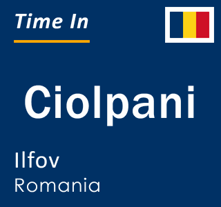 Current local time in Ciolpani, Ilfov, Romania