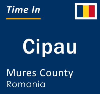 Current local time in Cipau, Mures County, Romania