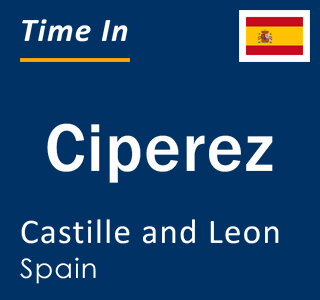 Current local time in Ciperez, Castille and Leon, Spain