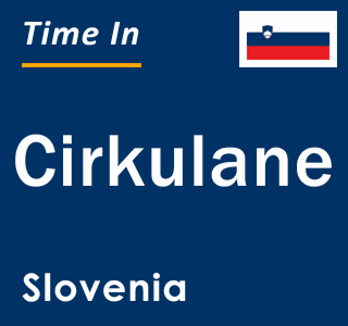 Current local time in Cirkulane, Slovenia