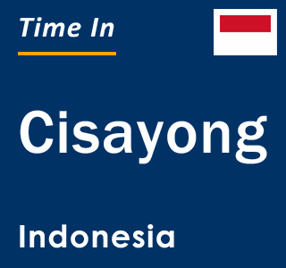 Current local time in Cisayong, Indonesia