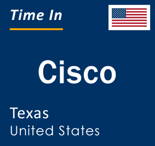 Current local time in Cisco, Texas, United States