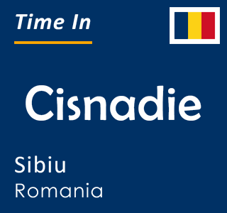 Current local time in Cisnadie, Sibiu, Romania