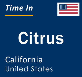 Current local time in Citrus, California, United States