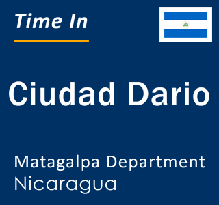 Current local time in Ciudad Dario, Matagalpa Department, Nicaragua