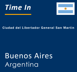 Current local time in Ciudad del Libertador General San Martin, Buenos Aires, Argentina