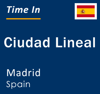 Current local time in Ciudad Lineal, Madrid, Spain