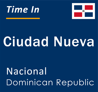 Current local time in Ciudad Nueva, Nacional, Dominican Republic