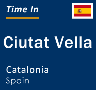 Current time in Ciutat Vella, Catalonia, Spain