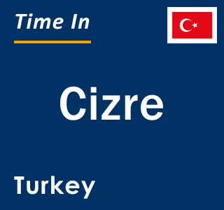 Current local time in Cizre, Turkey