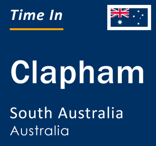 Current local time in Clapham, South Australia, Australia