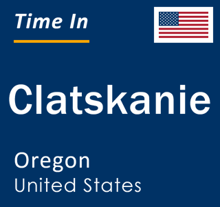 Current local time in Clatskanie, Oregon, United States