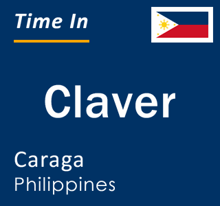 Current local time in Claver, Caraga, Philippines