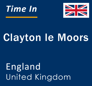 Current local time in Clayton le Moors, England, United Kingdom