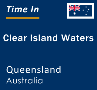 Current local time in Clear Island Waters, Queensland, Australia