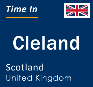 Current local time in Cleland, Scotland, United Kingdom