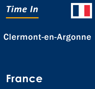 Current local time in Clermont-en-Argonne, France