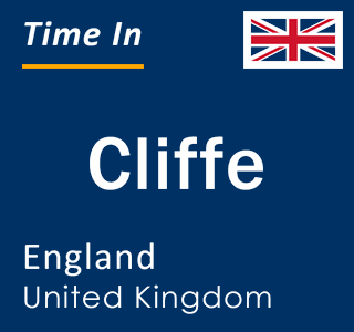 Current local time in Cliffe, England, United Kingdom