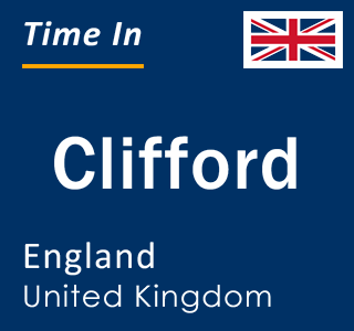 Current local time in Clifford, England, United Kingdom