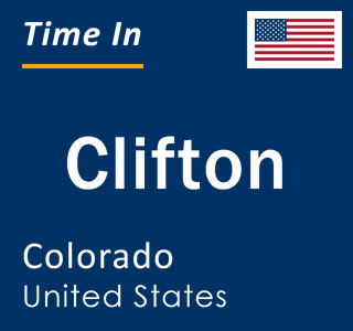 Current local time in Clifton, Colorado, United States