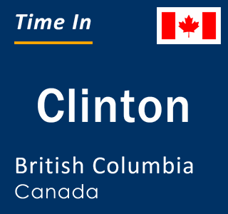 Current local time in Clinton, British Columbia, Canada