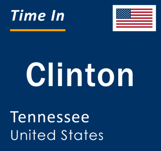 Current local time in Clinton, Tennessee, United States