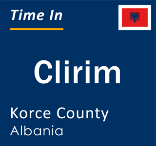 Current local time in Clirim, Korce County, Albania