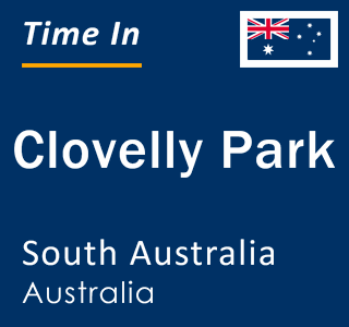 Current local time in Clovelly Park, South Australia, Australia