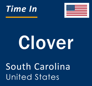 Current local time in Clover, South Carolina, United States