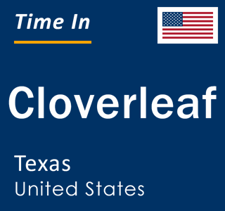 Current local time in Cloverleaf, Texas, United States