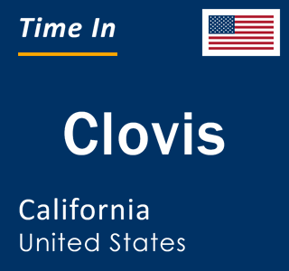 Current local time in Clovis, California, United States