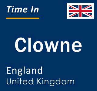 Current local time in Clowne, England, United Kingdom